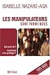 Les manipulateurs sont parmi nous : Qui sont-ils ? Comment s'en prot�ger ?