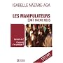 Les manipulateurs sont parmi nous : Qui sont-ils ? Comment s'en protéger ?