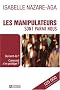 Les manipulateurs sont parmi nous : Qui sont-ils ? Comment s'en prot�ger ?