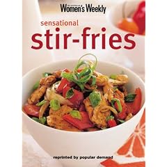 Sensational Stir-Fries: Fast, Fresh and Flavoursome ("Australian Women's Weekly" Home Library)