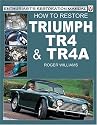 How to Restore Triumph TR4 & TR4A (Enthusiast's Restoration Manual) (Enthusiast's Restoration Manual Series)