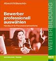 Bewerber professionell auswählen: Handbuch für Personalverantwortliche