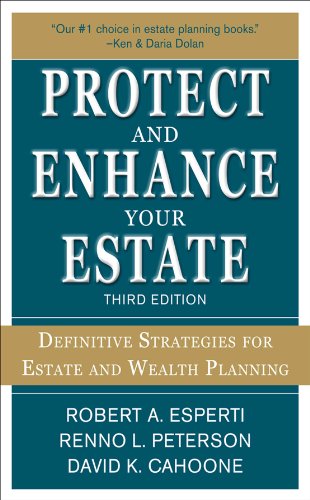 Protect and Enhance Your Estate: Definitive Strategies for Estate and Wealth Planning 3/E