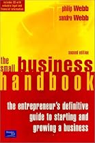 The Small Business Handbook: An Entrepreneur's Definitive Guide to Starting a Business and Growing a Business (Financial Times Series)