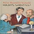 maudits soient-ils!