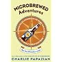 Microbrewed Adventures: More Than 50 Homebrew Recipes