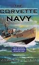 The Corvette Navy: True Stories from Canada's Atlantic War
