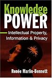 Knowledge Power: Intellectual Property, Information, and Privacy (Ipolitics)