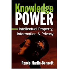 Knowledge Power: Intellectual Property, Information, and Privacy