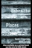 Unhealthy Places: The Ecology of Risk in the Urban Landscape