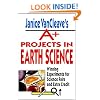 Janice VanCleave's A+ Projects in Earth Science: Winning Experiments for Science Fairs and Extra Credit