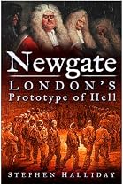 Newgate: London's Prototype of Hell