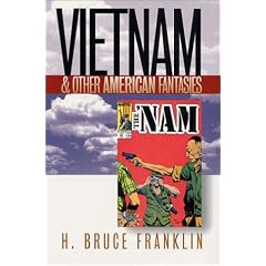 Vietnam and Other American Fantasies (Culture, Politics, and the Cold War)