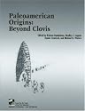 Paleoamerican Origins: Beyond Clovis (Peopling of the Americas Publication)