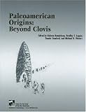 Paleoamerican Origins: Beyond Clovis (Peopling of the Americas Publication)