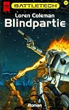 Battletech 36: Blindpartie - Loren Coleman