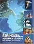 The Bering Sea and Aleutian Islands: Region of Wonders (Teacher Resources)