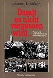 Damit es nicht vergessen wird. Pf�lzer Land im Zweiten Weltkrieg: Schauplatz S�dpfalz - Johannes Nosb�sch