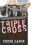 Triple Cross: How bin Laden's Master Spy Penetrated the CIA, the Green Berets, and the FBI--and Why Patrick Fitzgerald Failed to Stop Him