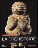 La pr�histoire : Chronique de l'homme