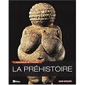La pr�histoire : Chronique de l'homme