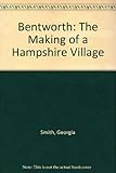 Bentworth : the making of a Hampshire village