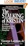 The Stalking of Kristin: A Father Investigates the Murder of His Daughter