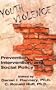Youth Violence: Prevention, Intervention, and Social Policy (Clinical Practice)