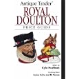 Antique Trader Royal Doulton Price Guide by Kyle Husfloen, Louise Irvine, and Ed Pascoe