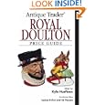 Antique Trader Royal Doulton Price Guide by Kyle Husfloen, Louise Irvine and Ed Pascoe