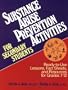 Substance Abuse Prevention Activities for Secondary Students: Ready-To-Use Lessons, Fact Sheets and Resources for Grades 7-12