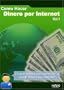 Como Hacer Dinero Por Internet - Vol 1: Formas B�sicas de Ganar Dinero