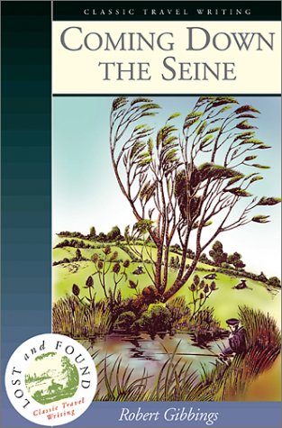 Coming Down the Seine (Lost and Found: Classic Travel Writing)