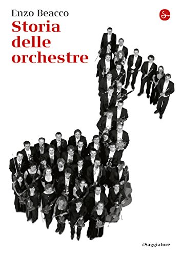 Storia delle orchestre (La piccola cultura) (Italian Edition)