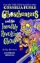 The Ghosthunters and the Incredibly Revolting Ghost: The Ghosthunters, Book 1