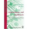 Entscheidungs- und Spieltheorie: Eine anwendungsbezogene Einf�hrung