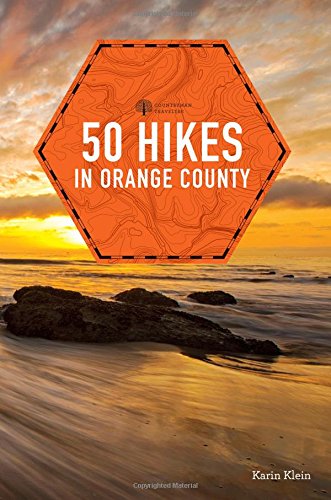 50 Hikes in Orange County (Explorer's 50 Hikes), by Karin Klein 50 Hikes in Orange County (Explorer's 50 Hikes), by Karin Klein