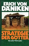 Strategie der G�tter. Das achte Weltwunder - Erich von D�niken