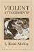 Books : Violent Attachments