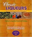 Classic Liqueurs: The Art of Making & Cooking with Liqueurs (Creative Cooking (Sibyl Publications))