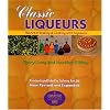 Classic Liqueurs: The Art of Making & Cooking with Liqueurs (Creative Cooking (Sibyl Publications))