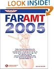 FAR-AMT 2005: Federal Aviation Regulations for Aviation Maintenance Technicians (FAR/AIM series)