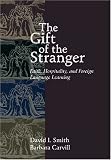 The Gift of the Stranger: Faith, Hospitality and Foreign Language Learning