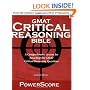 The PowerScore GMAT Critical Reasoning Bible: A Comprehensive System for Attacking the GMAT Critical Reasoning Questions