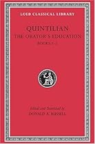 The Orator's Education, Volume I: Books 1-2 (Loeb Classical Library) The Orator's Education, Volume I: Books 1-2 (Loeb Classical Library)