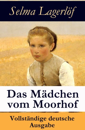 Das Mädchen vom Moorhof - Vollständige deutsche Ausgabe (German Edition)