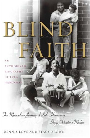 Blind Faith: The Miraculous Journey of Lula Hardaway, Stevie Wonder's Mother