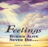Feelings Buried Alive Never Die - Book of CD Karol K. Truman