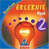 Rund um .. - Erlebnis Physik, 7./8 - Schuljahr, CD-ROM F&uuml;r Realschulen in Nordrhein-Westfalen und Niedersachsen - Schroedel Software