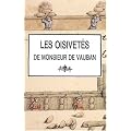 Les oisivet�s de Monsieur de Vauban : Ou Ramas de plusieurs m�moires de sa fa�on sur diff�rents sujets